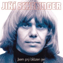 Jiří SCHELINGER - Jsem prý blázen jen CD 